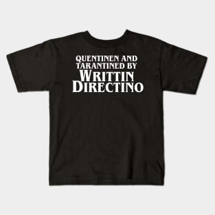 Quentinen and Tarantined by WRITTIN DIRECTINO Kids T-Shirt